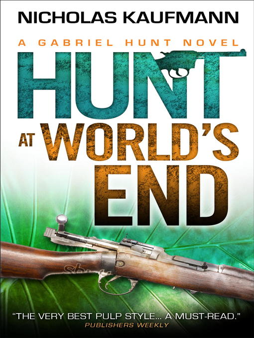 Title details for Gabriel Hunt--Hunt at World's End by Nicholas Kaufmann - Available